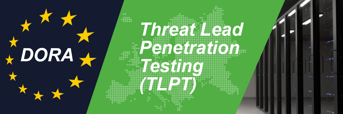 DORA et les Threat-Led Penetration tests (TLPT)